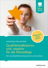 Qualit&auml;tsindikatoren f&uuml;r die Altenpflege - Jutta K&ouml;nig, Manuela Rai&szlig;