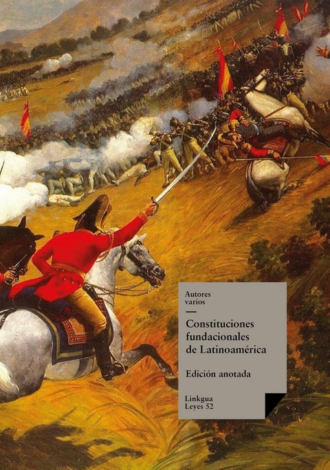 Constituciones fundacionales de Latinoam&eacute;rica - Varios Autores
