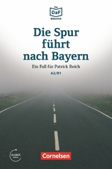 Die DaF-Bibliothek / A2/B1 - Die Spur f&uuml;hrt nach Bayern -  Christian Baumgarten,  Volker Borbein