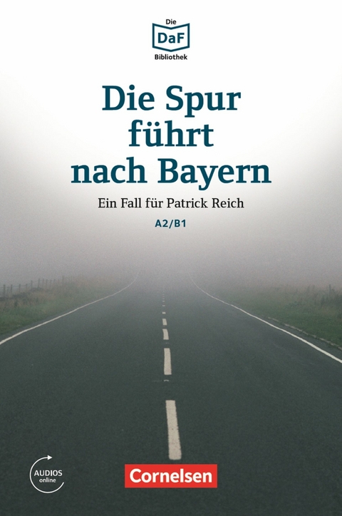Die DaF-Bibliothek / A2/B1 - Die Spur f&uuml;hrt nach Bayern -  Christian Baumgarten,  Volker Borbein