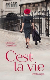 C'est la vie - Christina Geiselhart