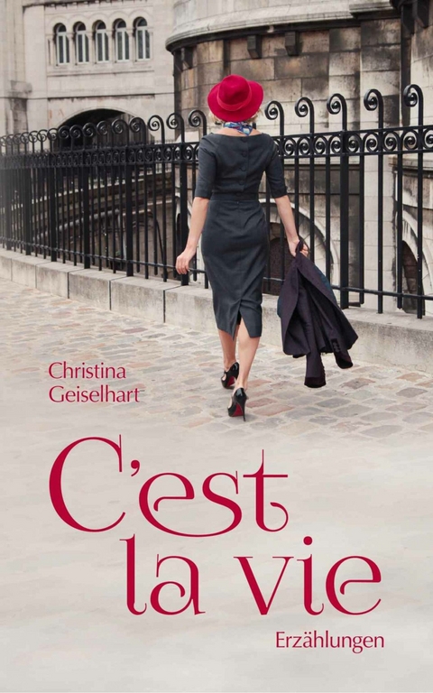 C'est la vie - Christina Geiselhart