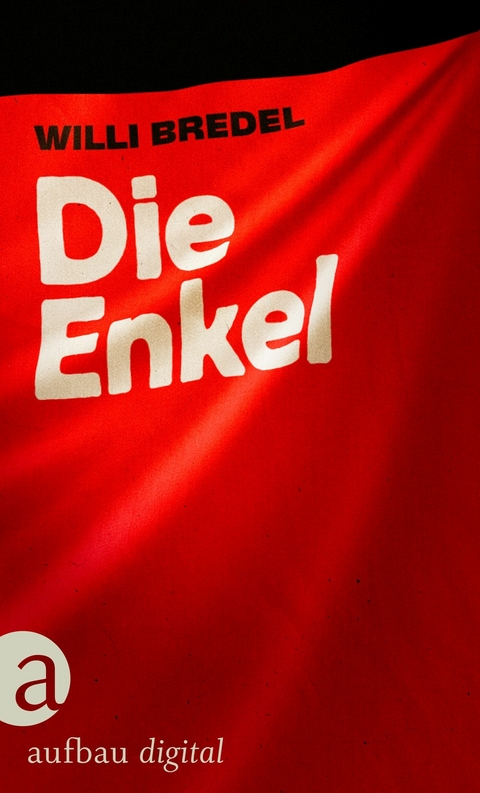Die Enkel - Willi Bredel