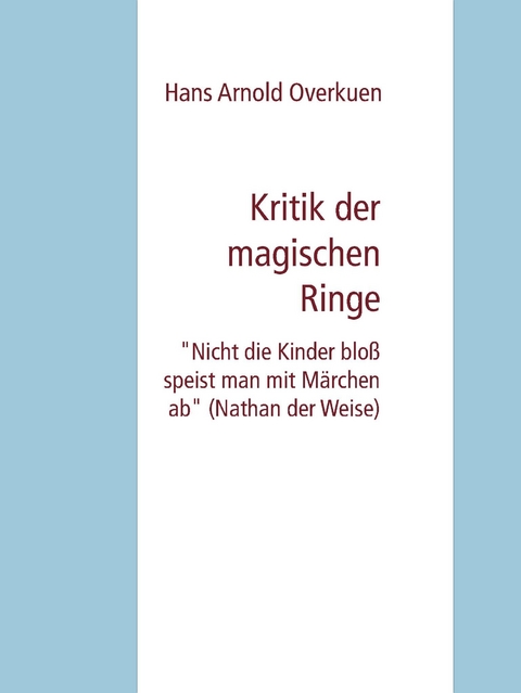 Kritik der magischen Ringe - Hans Arnold Overkuen