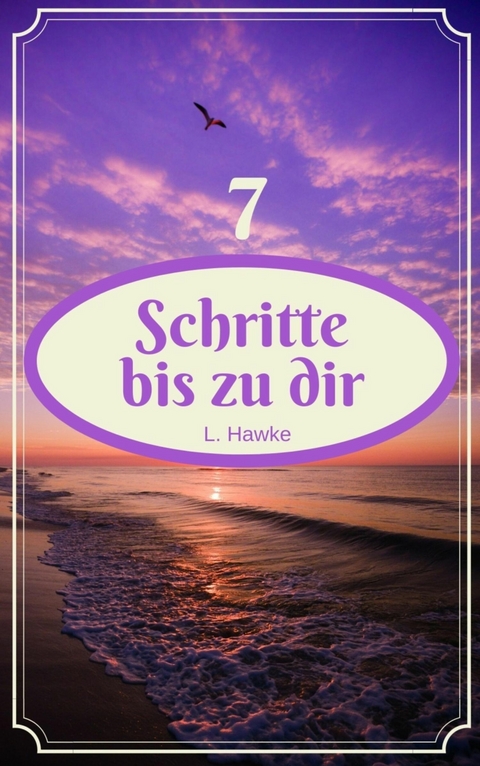 7 Schritte bis zu dir - L. Hawke