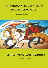 Interrogantes del viento / Fragen des Windes - Mar&iacute;a Nancy S&aacute;nchez P&eacute;rez