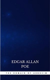 The Domain of Arnheim - Edgar Allan Poe