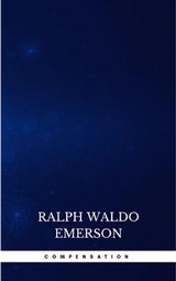 Compensation - Ralph Waldo Emerson