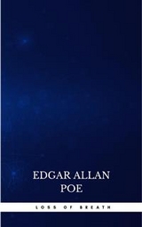 Loss of Breath - Edgar Allan Poe