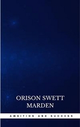 Ambition and Success - Orison Swett Marden