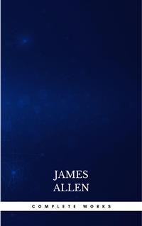 Complete Works - James Allen