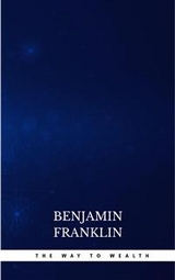 The Way To Wealth - Benjamin Franklin