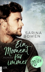 True North - Ein Moment f&uuml;r immer - Sarina Bowen