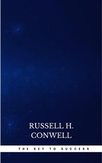 The Key to Success - Russell H. Conwell