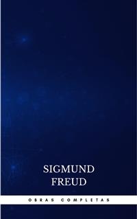 Obras Completas de Sigmund Freud - Sigmund Freud