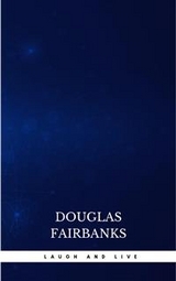 Laugh and Live - Douglas Fairbanks