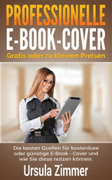 Professionelle E-Book-Cover: gratis oder zu kleinen Preisen - Ursula Zimmer