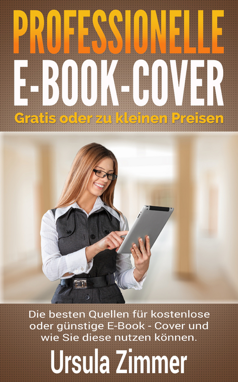 Professionelle E-Book-Cover: gratis oder zu kleinen Preisen - Ursula Zimmer