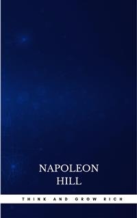 Think and Grow Rich - Napoleon Hill