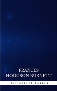 The Secret Garden - Frances Hodgson Burnett