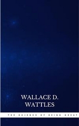 The Science of Being Great - Wallace D. Wattles