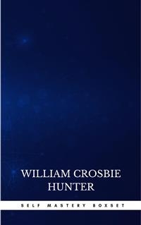 Self Mastery Boxset: How to Master Success, Abundance, Wealth, and Happiness - B.F. Austin, Abner Bayley, Charles F. Haanel