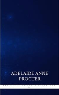 The Ghost in the Picture Room - Adelaide Anne Procter