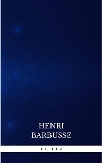 Le feu: Journal d'une escouade