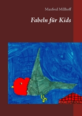 Fabeln f&uuml;r Kids - Manfred Millhoff