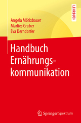 Handbuch Ernährungskommunikation -  Angela Mörixbauer,  Marlies Gruber,  Eva Derndorfer