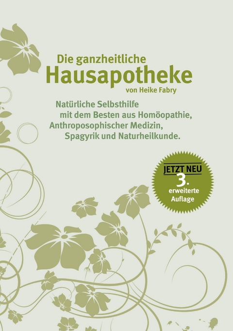 Die ganzheitliche Hausapotheke - Heike Fabry