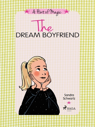 Dream Boyfriend: A fun story about friendship, crushes, and discovering the magic inside you