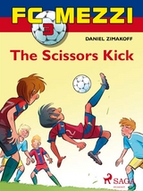 FC Mezzi 3: The Scissors Kick -  Daniel Zimakoff