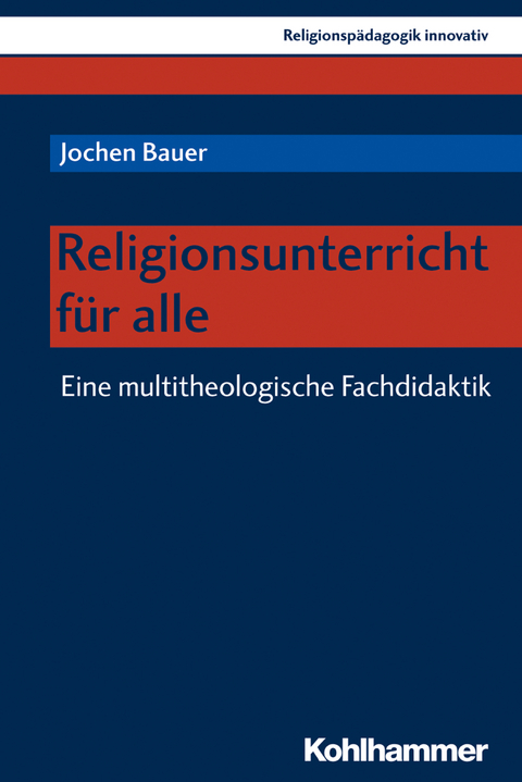Religionsunterricht f&uuml;r alle - Jochen Bauer