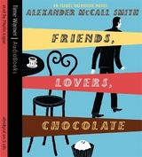 Friends, Lovers, Chocolate - McCall Smith, Alexander; Logan, Phyllis