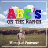 ABC's on the Ranch - Michelle Provost