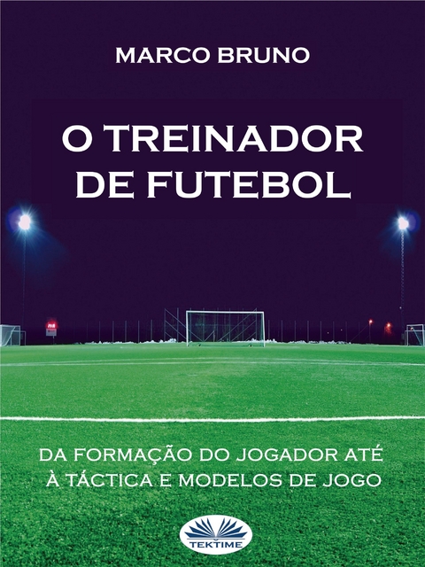 O Treinador De Futebol -  Marco Bruno