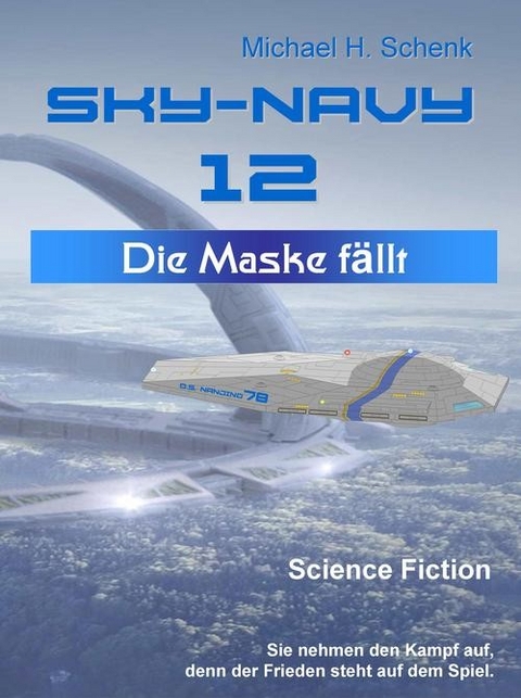Sky-Navy 12 - Die Maske f&auml;llt - Michael Schenk