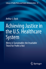 Achieving Justice in the U.S. Healthcare System - Arthur J. Dyck