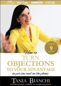 How To Turn Objections To Your Advantage - Tania Bianchi
