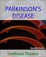 PARKINSON&rsquo;S DISEASE - Santhrani Thaakur