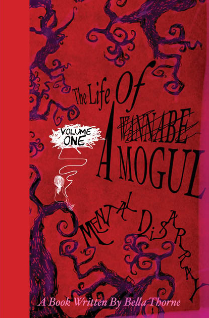 The Life of a Wannabe Mogul: Mental Disarray - Bella Thorne