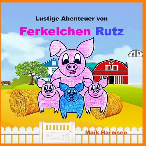 Ferkelchen Rutz - Maik Harmsen