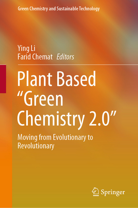 Plant Based &ldquo;Green Chemistry 2.0&rdquo; - 
