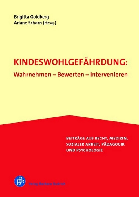 Kindeswohlgef&auml;hrdung: Wahrnehmen &ndash; Bewerten &ndash; Intervenieren - 