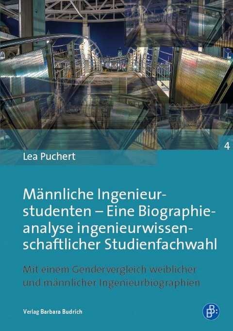 M&auml;nnliche Ingenieurstudenten &ndash; Eine Biographieanalyse ingenieurwissenschaftlicher Studienfachwahl - Lea Puchert