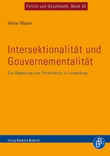 Intersektionalit&auml;t und Gouvernementalit&auml;t - Heike Mauer