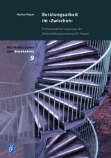Beratungsarbeit im &sbquo;Zwischen&lsquo; - Marion Mayer