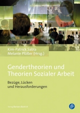 Gendertheorien und Theorien Sozialer Arbeit - 