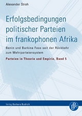 Erfolgsbedingungen politischer Parteien im frankophonen Afrika - Alexander Stroh